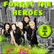 Forget The Heroes